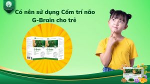 Có nên sử dụng Cốm trí não G-Brain cho trẻ?
