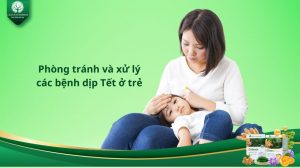 Phòng tránh và xử lý các bệnh dịp Tết ở trẻ