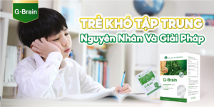tre-kho-tap-trung-nguyen-nhan-va-giai-phap.